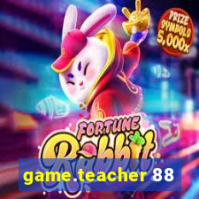 game.teacher 88